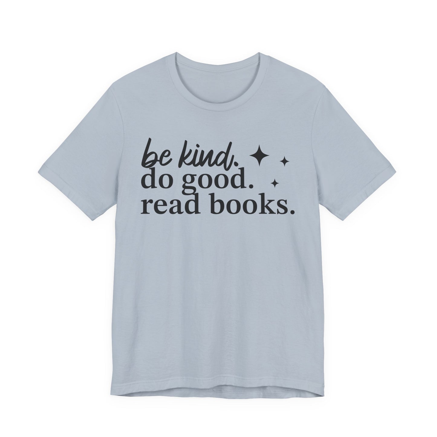 Be Kind Do Good Read Books T-Shirt