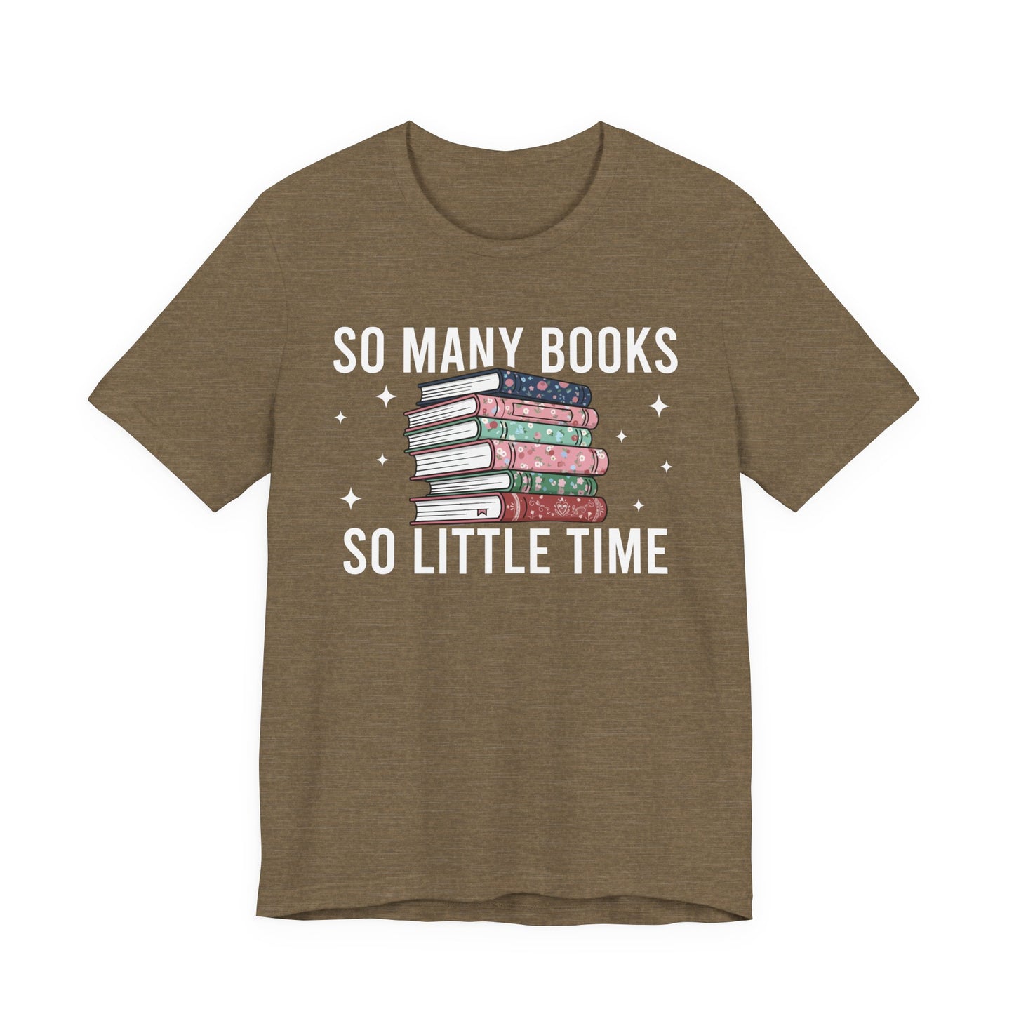 So Many Books So Little Time T-Shirt