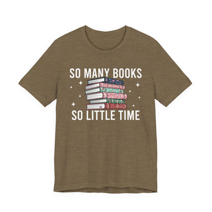 So Many Books So Little Time T-Shirt