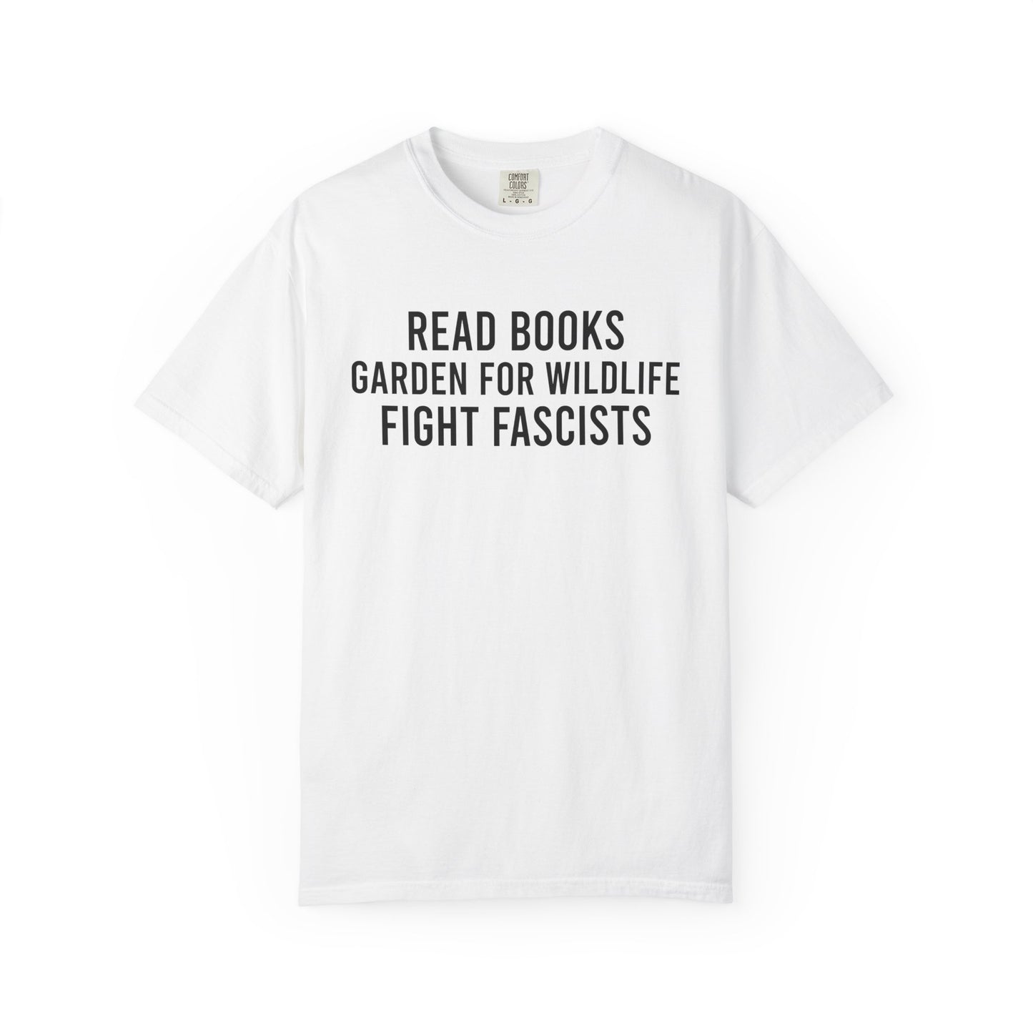 Read Books Garden For Wildlife Fight Fascists Comfort Colors® Shirt