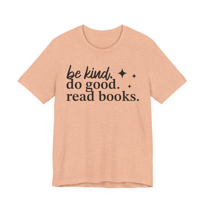 Be Kind Do Good Read Books T-Shirt