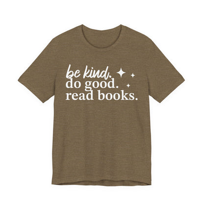 Be Kind Do Good Read Books T-Shirt