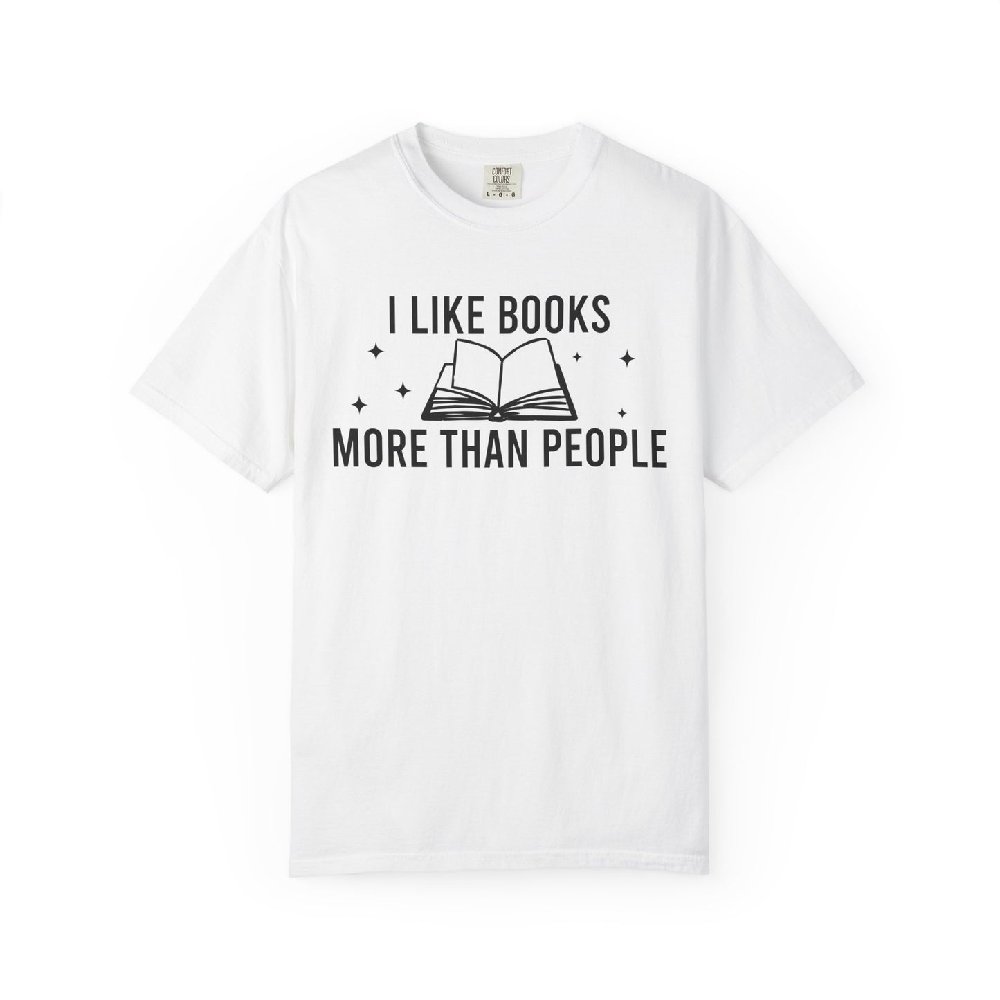 I Like Books More Than People Comfort Colors® Shirt