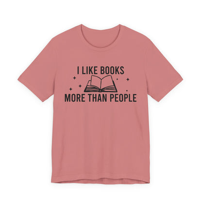 I Like Books More Than People T-Shirt