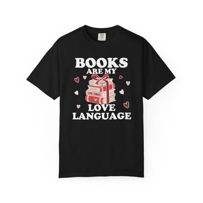 Books Are My Love Language Comfort Colors® Shirt