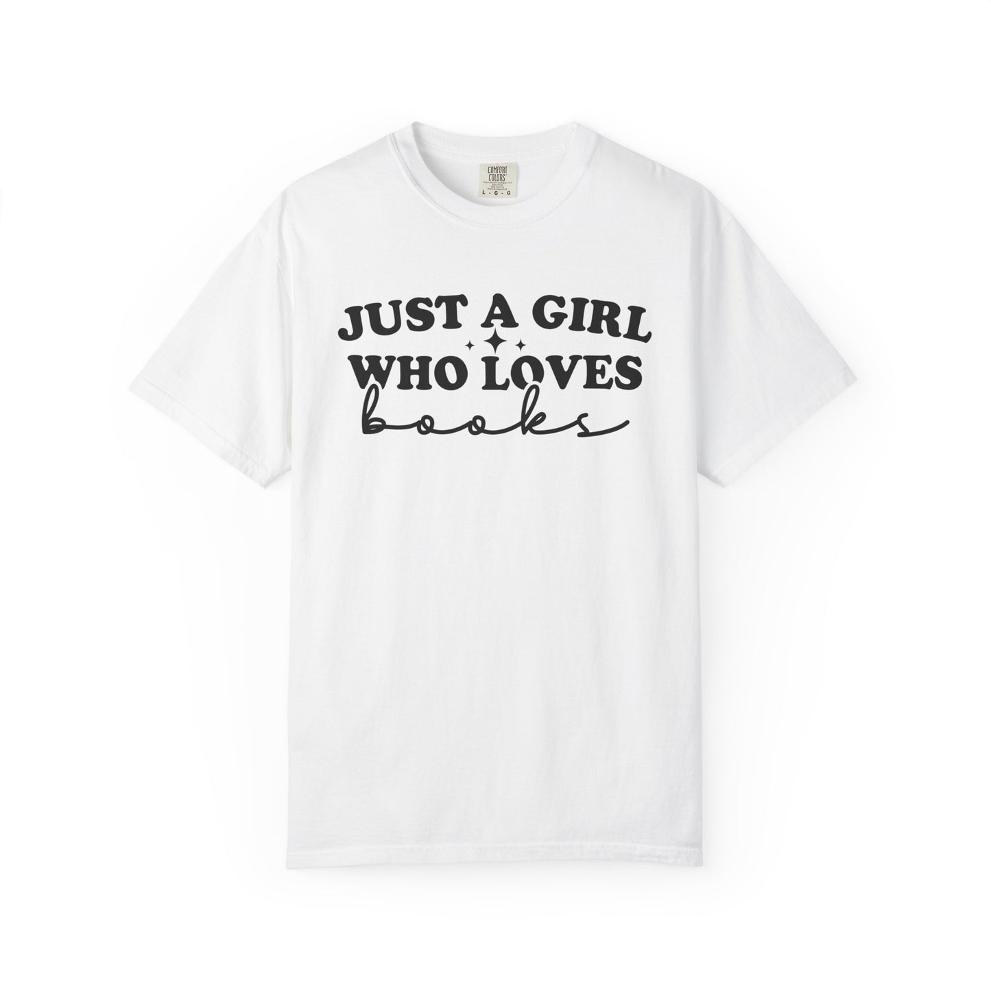 Just A Girl Who Loves Books Comfort Colors® Shirt