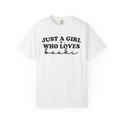 Just A Girl Who Loves Books Comfort Colors® Shirt