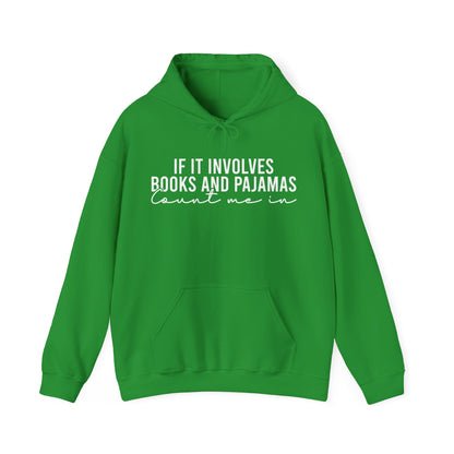 If It Involves Books And Pajamas Count Me In Hoodie