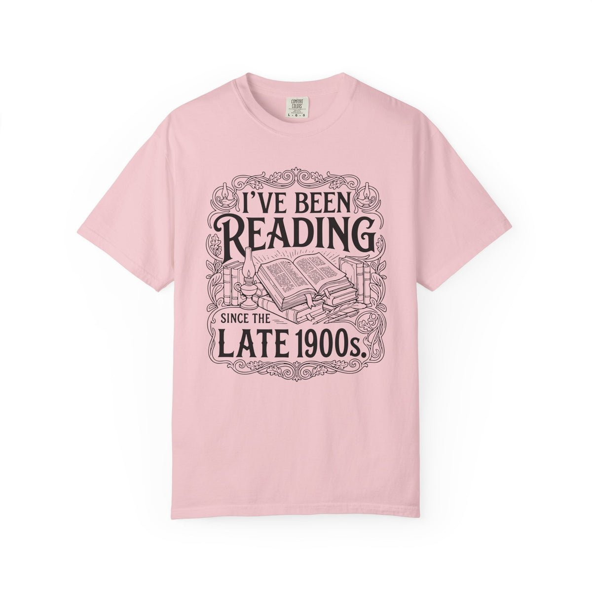 I've Been Reading Since The Late 1900s Comfort Colors® Shirt