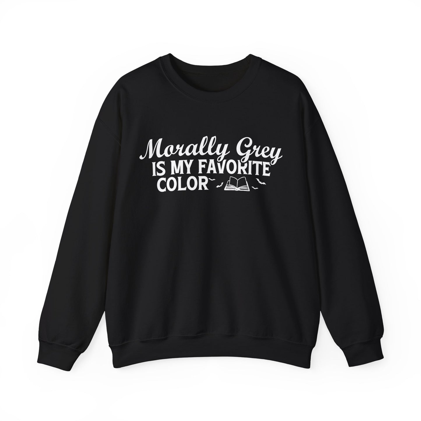Morally Grey Is My Favorite Color Sweatshirt