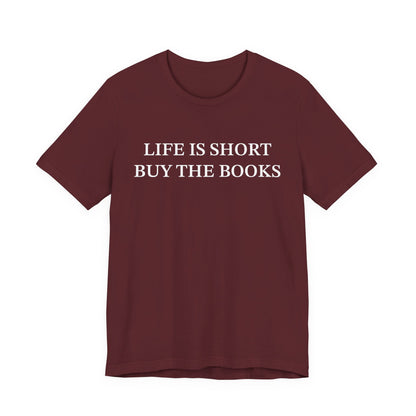 Life Is Short Buy The Book T-Shirt