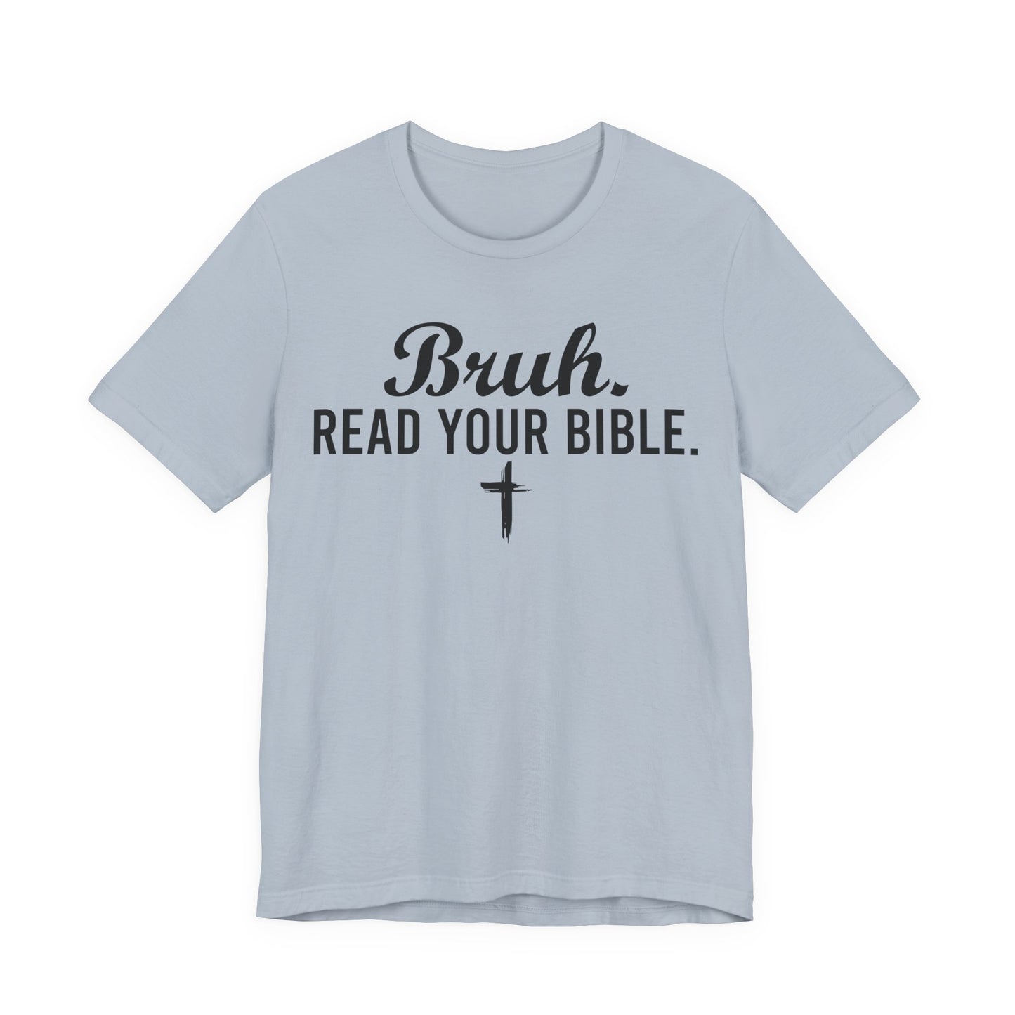 Bruh Read Your Bible T-Shirt