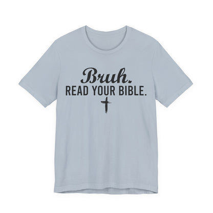 Bruh Read Your Bible T-Shirt