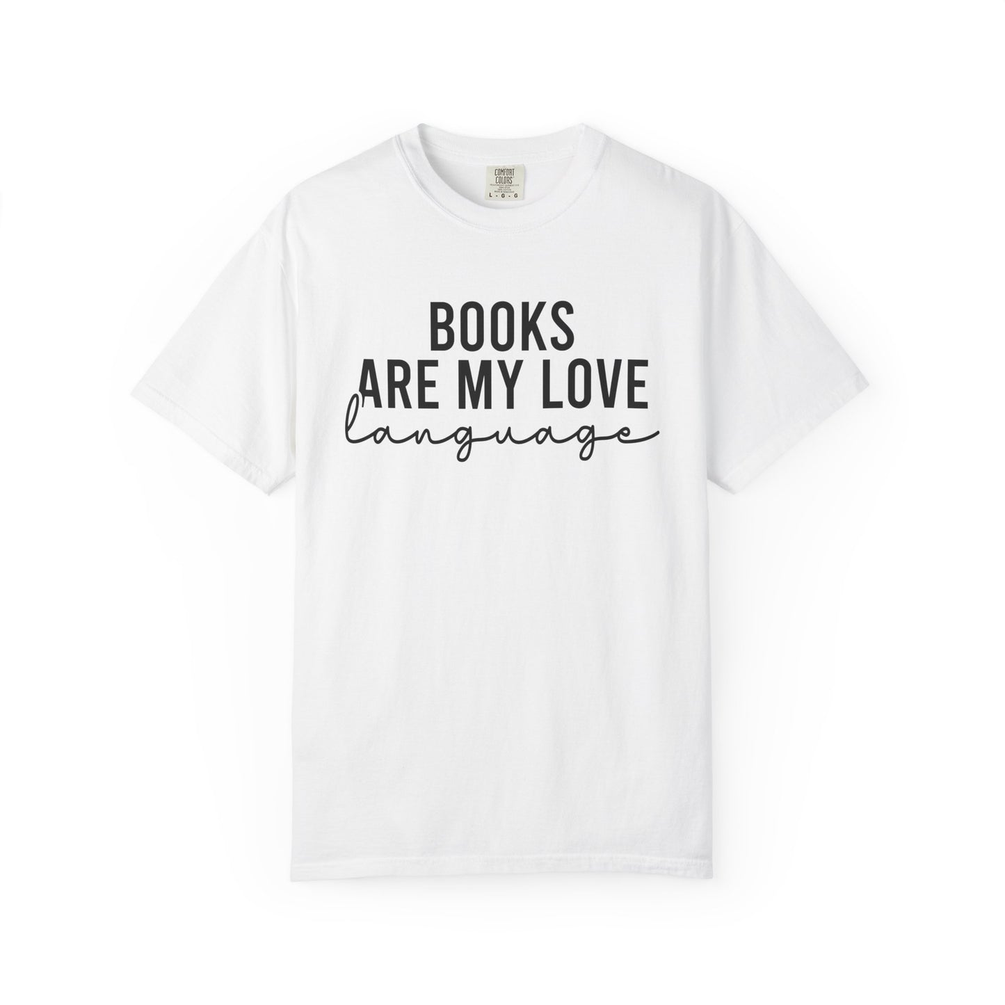 Books Are My Love Language Comfort Colors® Shirt
