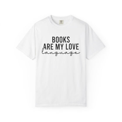 Books Are My Love Language Comfort Colors® Shirt