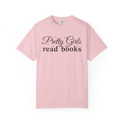 Pretty Girls Read Books Comfort Colors® Shirt