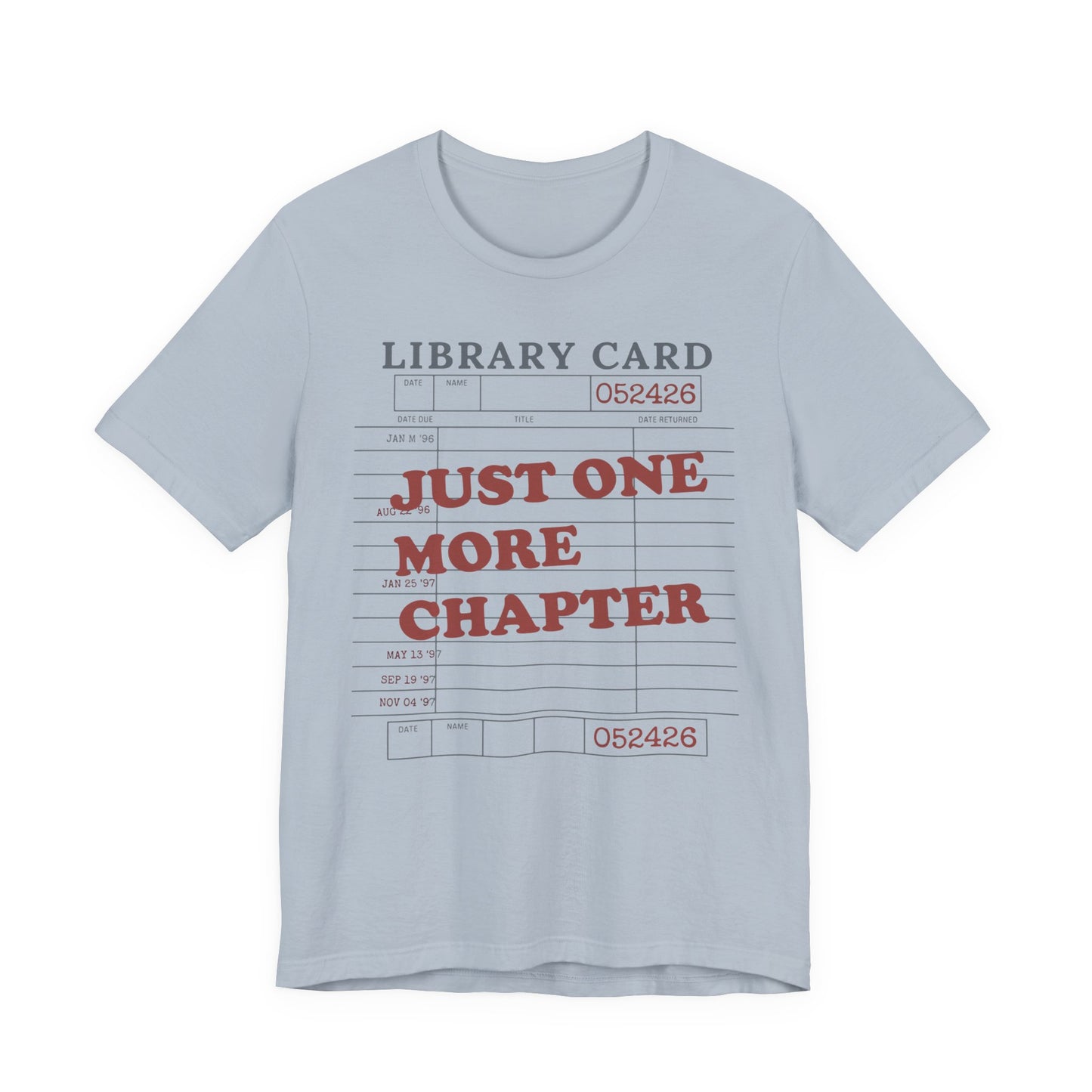 Just One More Chapter T-Shirt