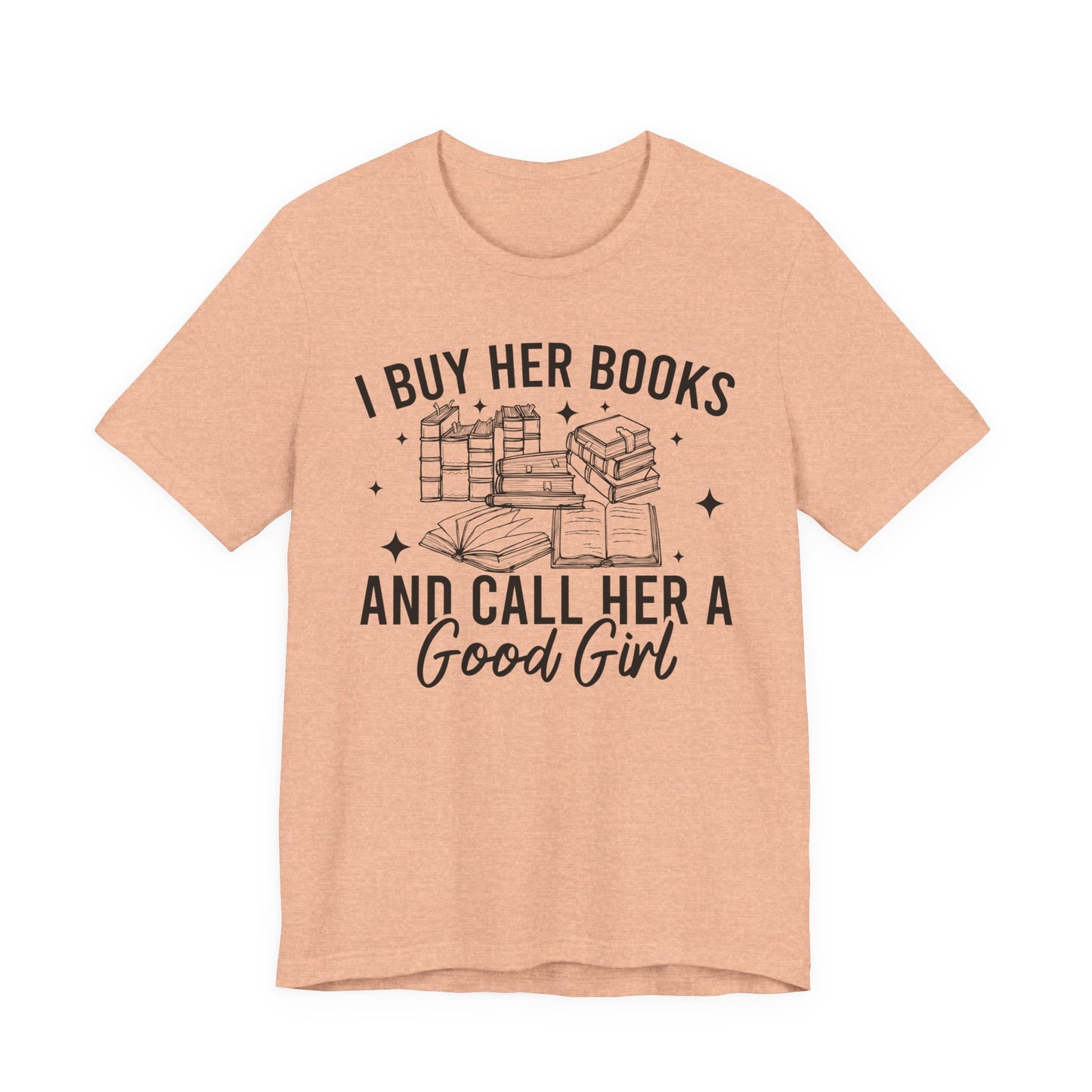 I Buy Her Books And Call Her A Good Girl T-Shirt