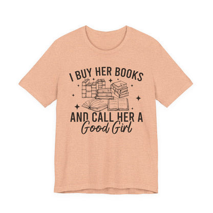 I Buy Her Books And Call Her A Good Girl T-Shirt