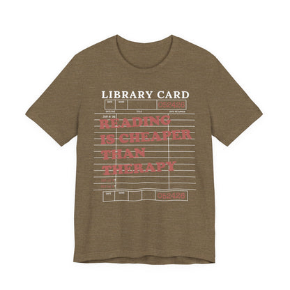 Reading Is Cheaper Than Therapy T-Shirt