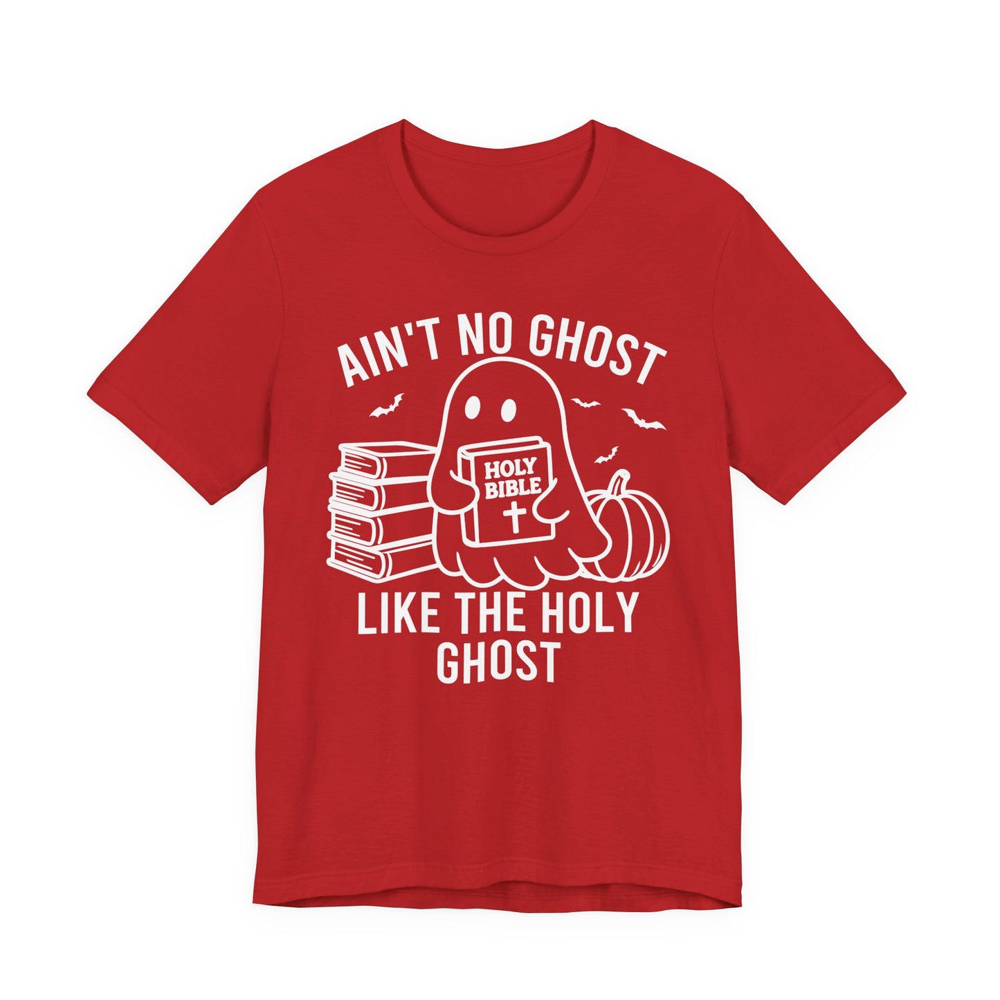 Ain't No Ghost Like The Holy Ghost T-Shirt