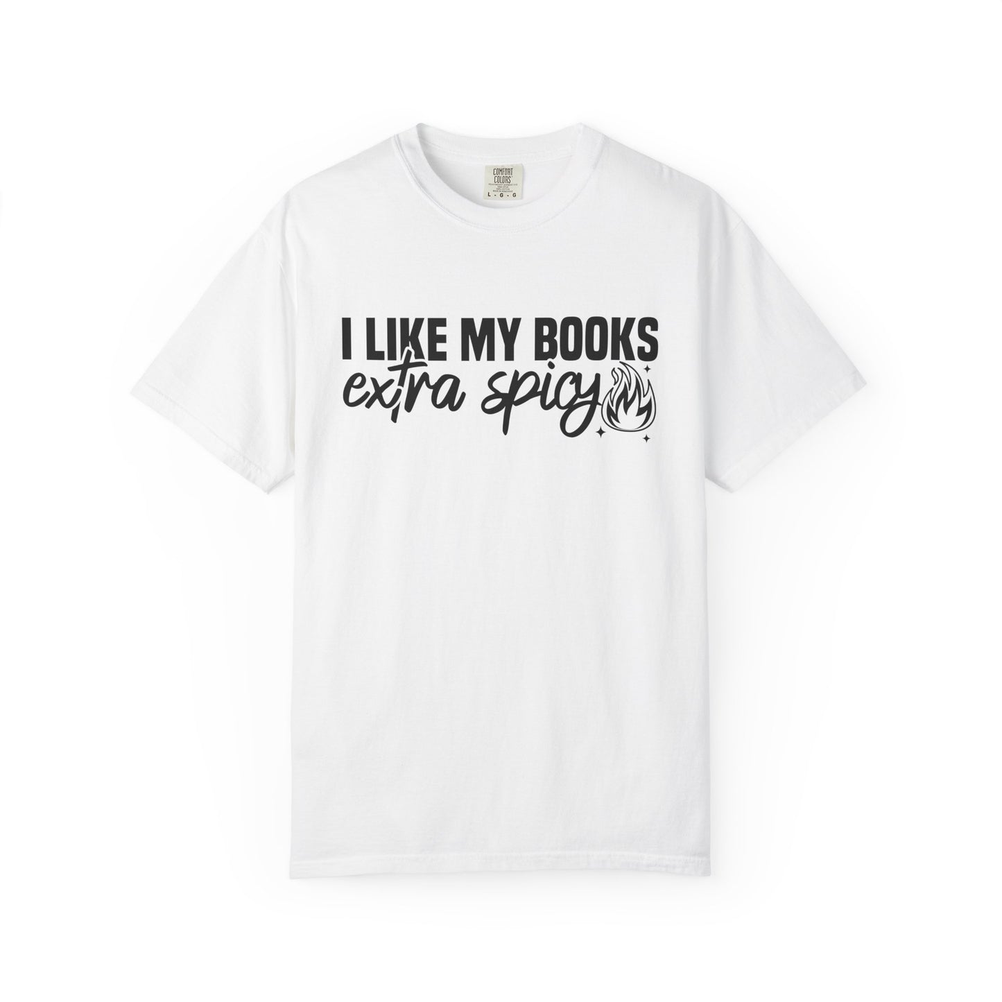I Like My Books Extra Spicy Comfort Colors® Shirt