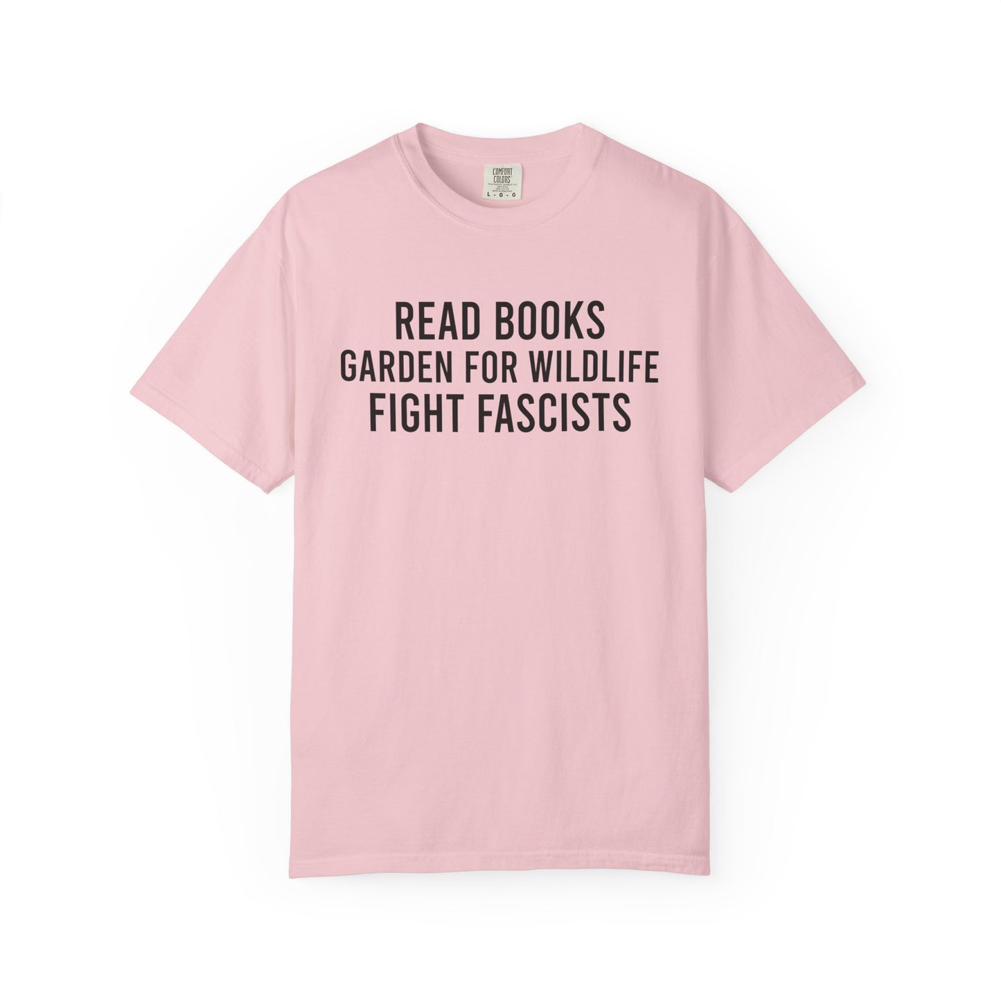 Read Books Garden For Wildlife Fight Fascists Comfort Colors® Shirt