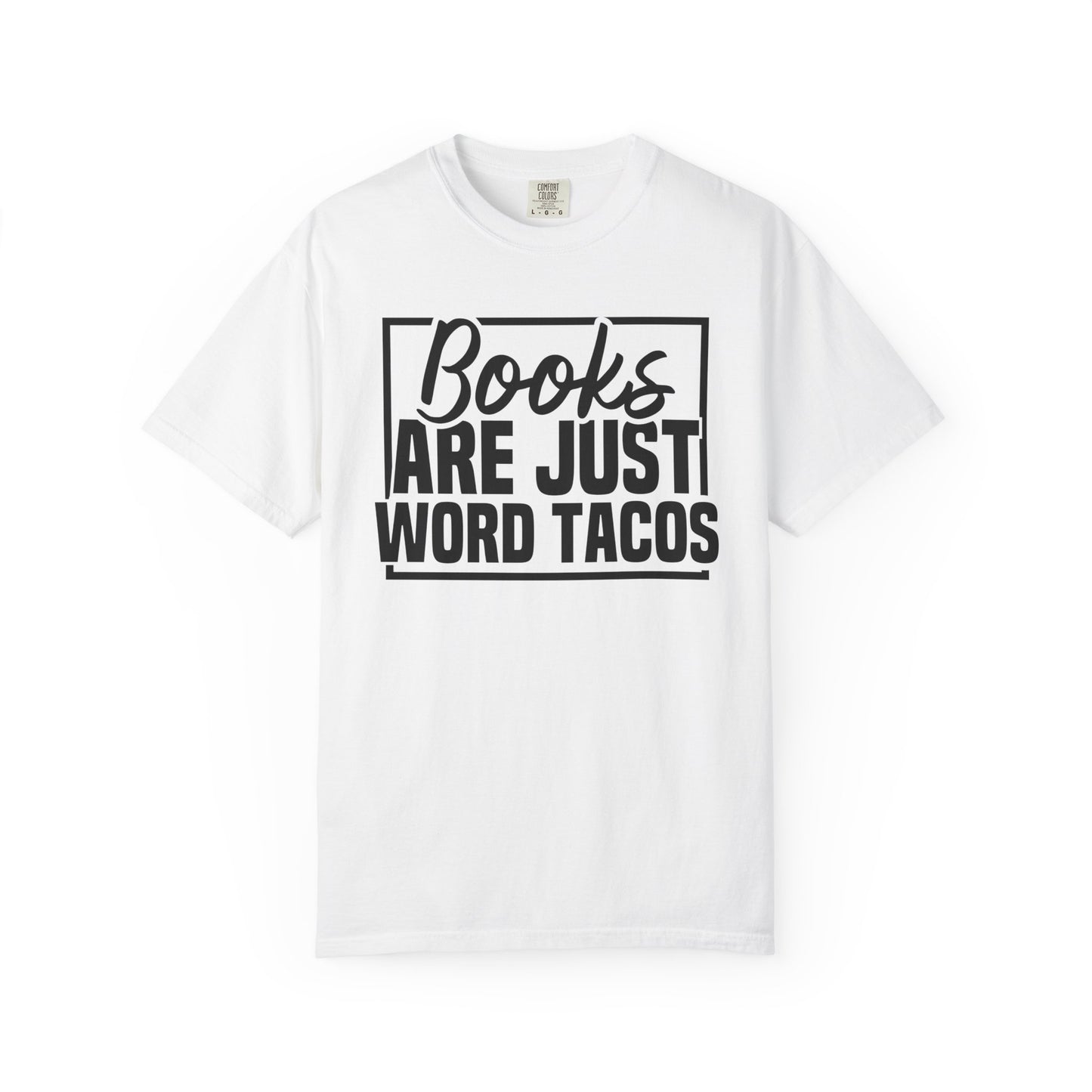 Books Are Just Word Tacos Comfort Colors® Shirt