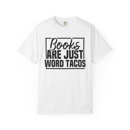 Books Are Just Word Tacos Comfort Colors® Shirt