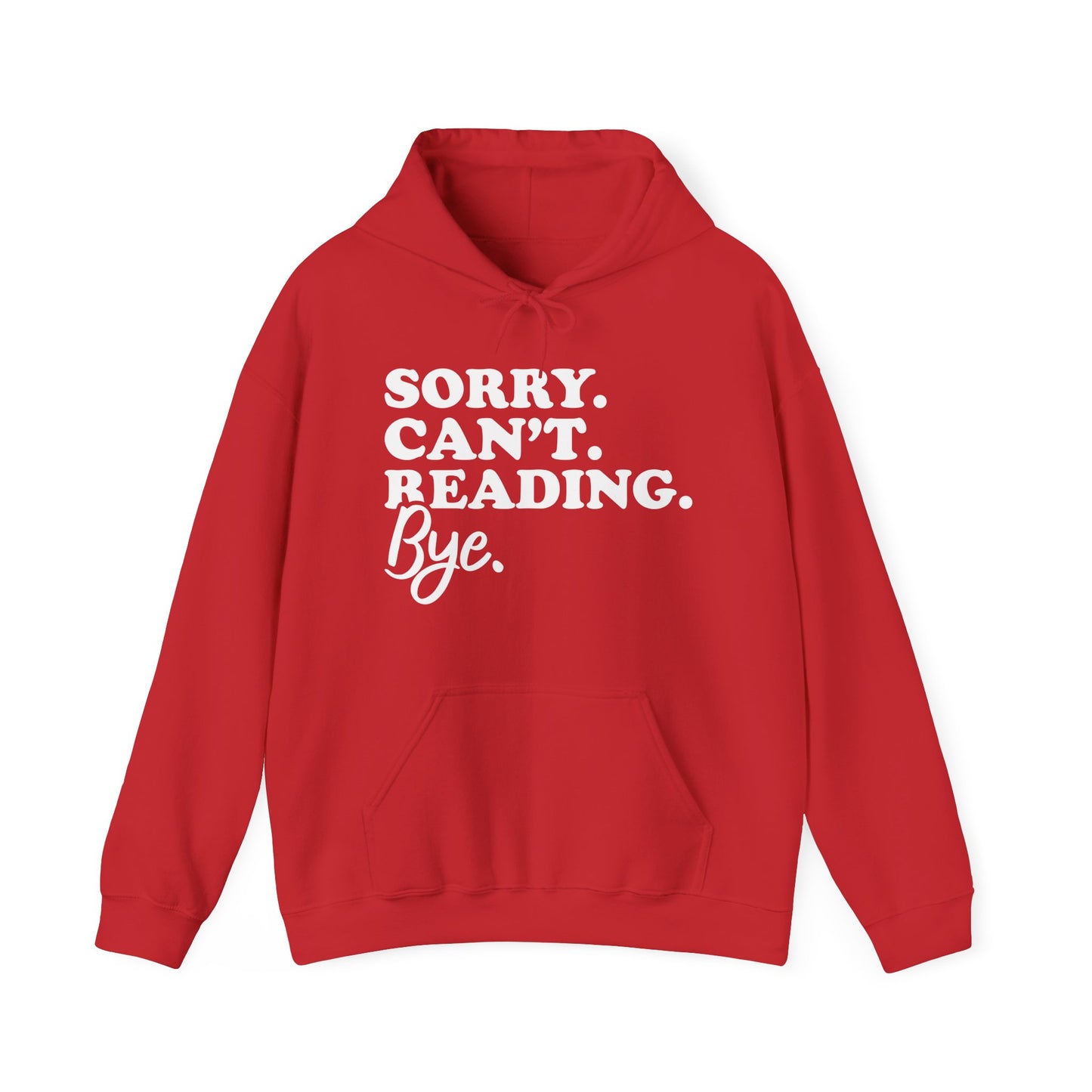 Sorry Can't Reading Bye Hoodie