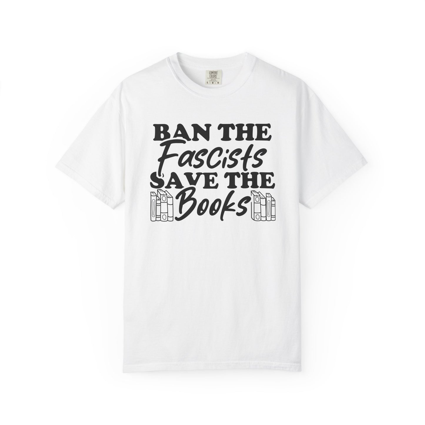 Ban The Fascists Save The Books Comfort Colors® Shirt