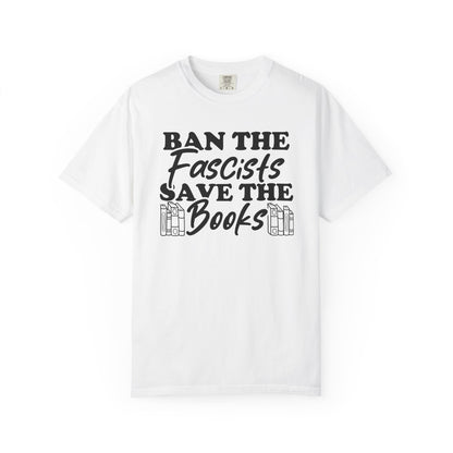 Ban The Fascists Save The Books Comfort Colors® Shirt