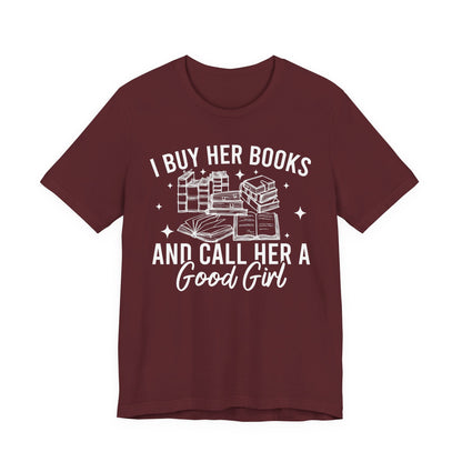 I Buy Her Books And Call Her A Good Girl T-Shirt