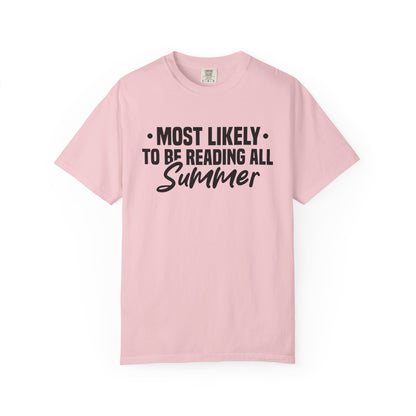 Most Likely To Be Reading All Summer Comfort Colors® Shirt