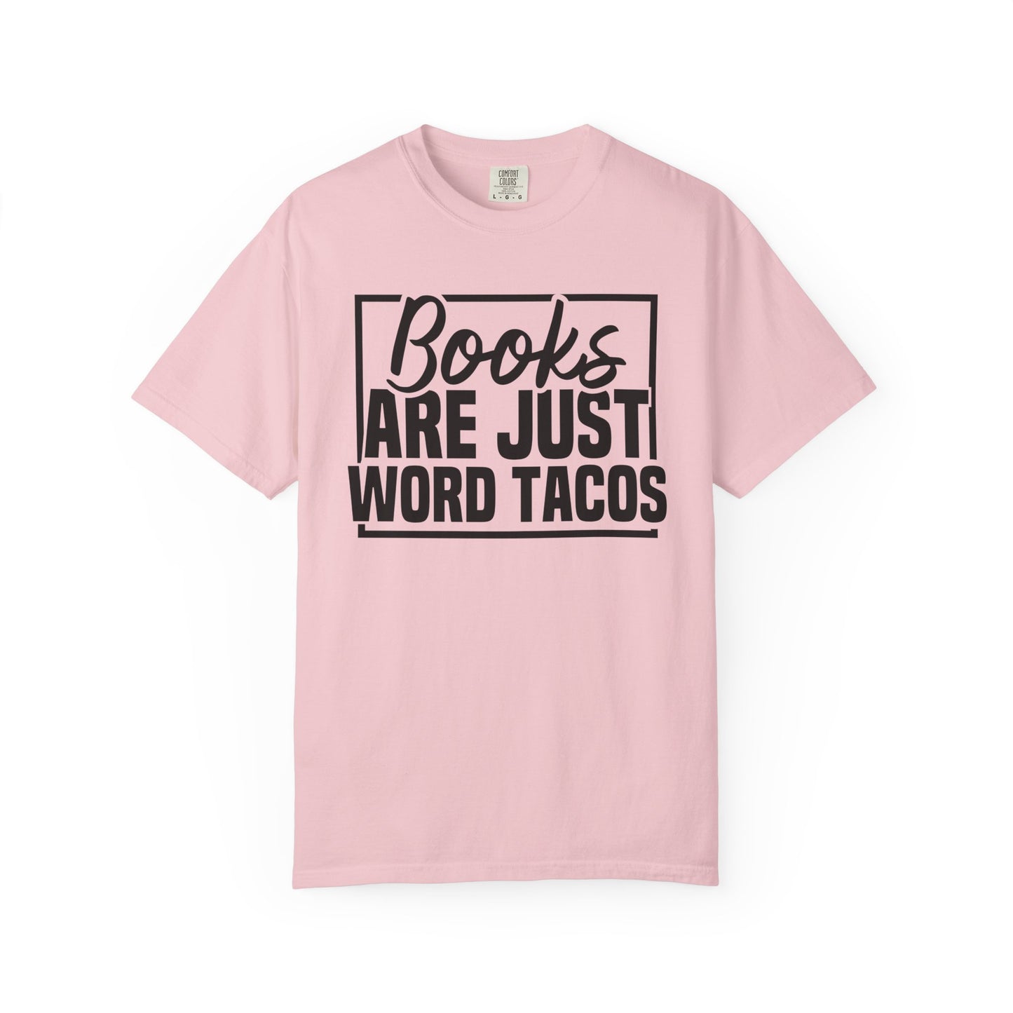 Books Are Just Word Tacos Comfort Colors® Shirt
