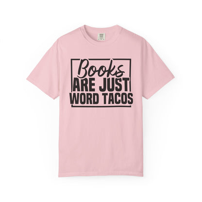 Books Are Just Word Tacos Comfort Colors® Shirt