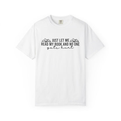 Just Let Me Read My Book Comfort Colors® Shirt