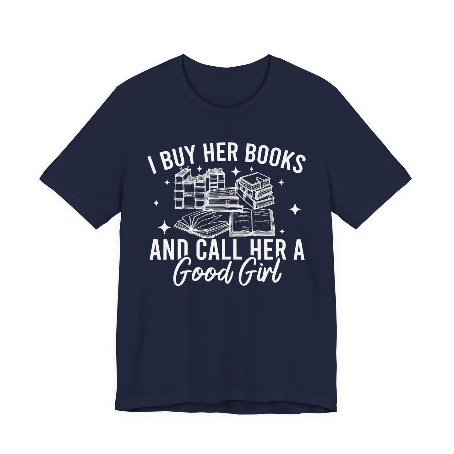 I Buy Her Books And Call Her A Good Girl T-Shirt