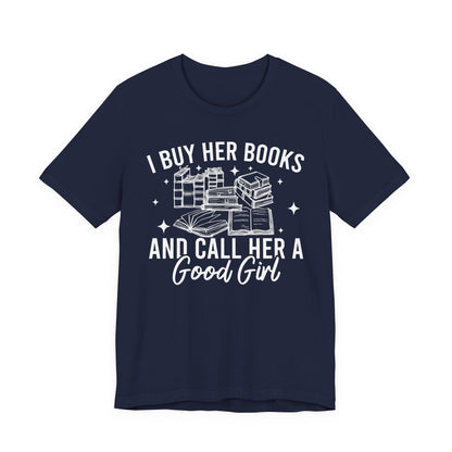 I Buy Her Books And Call Her A Good Girl T-Shirt