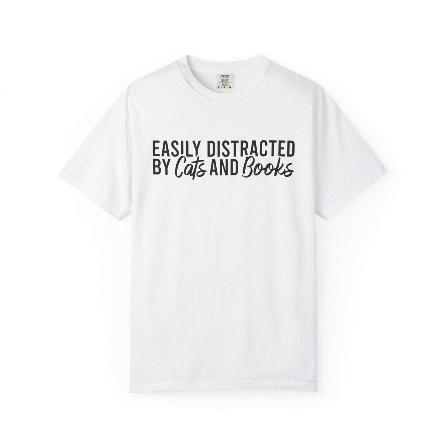 Easily Distracted By Cats And Books Comfort Colors® Shirt