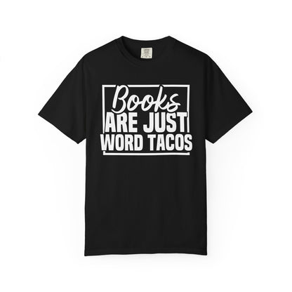 Books Are Just Word Tacos Comfort Colors® Shirt