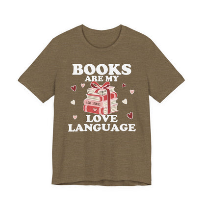 Books Are My Love Language T-Shirt