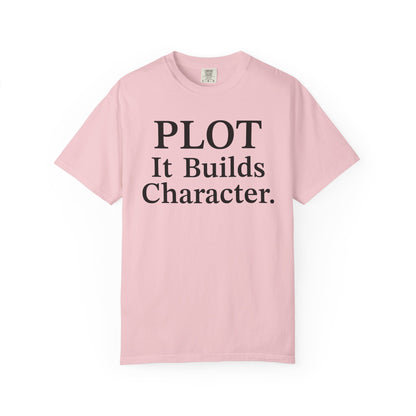 Plot It Builds Character Comfort Colors® Shirt