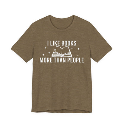 I Like Books More Than People T-Shirt