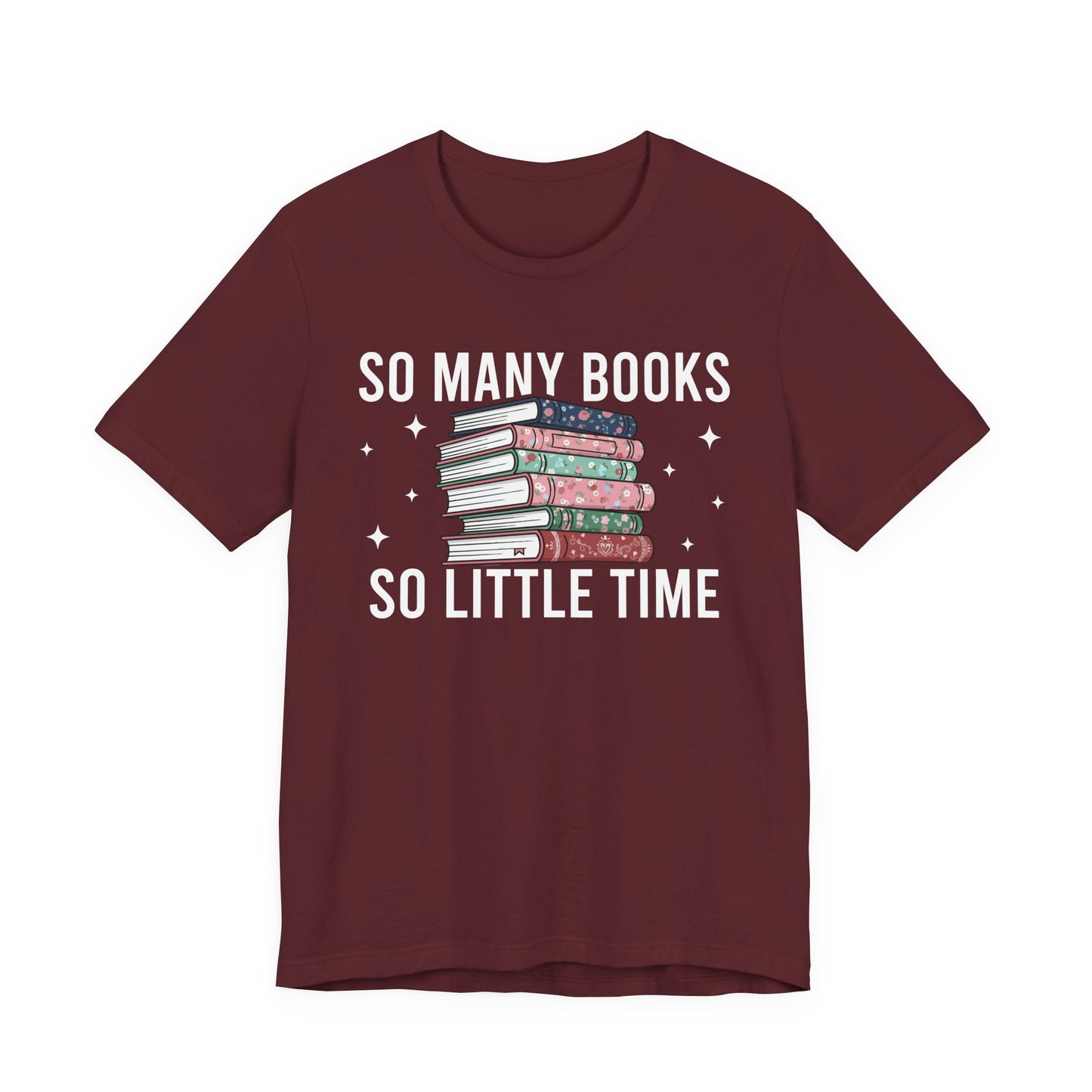 So Many Books So Little Time T-Shirt