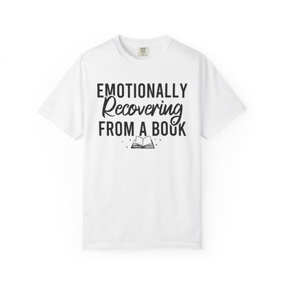 Emotionally Recovering From A Book Comfort Colors® Shirt