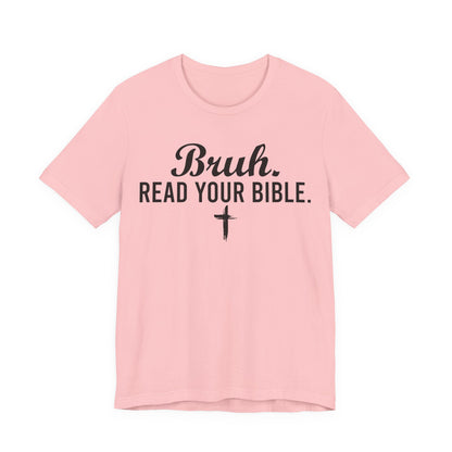 Bruh Read Your Bible T-Shirt