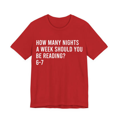 How Many Nights A Week Should You Be Reading 6-7 T-Shirt
