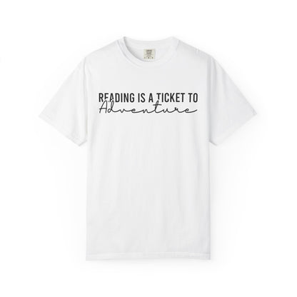Reading Is A Ticket To Adventure Comfort Colors® Shirt