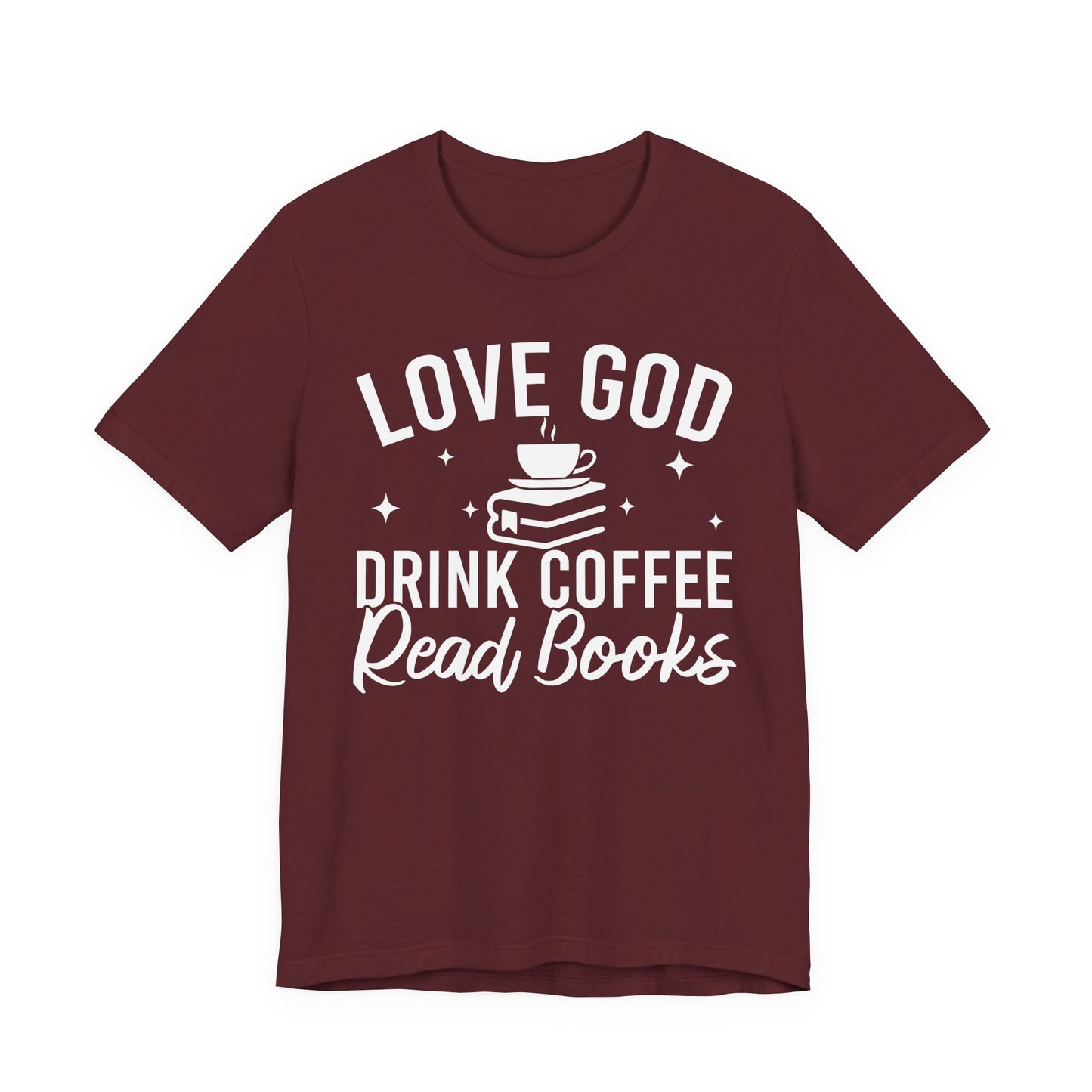 Love God Drink Coffee Read Books T-Shirt